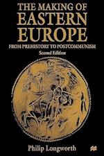 The Making of Eastern Europe: From Prehistory to Postcommunism 