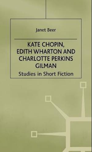 Kate Chopin, Edith Wharton and Charlotte Perkins Gilman