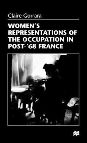 Women’s Representations of the Occupation in Post-’68 France