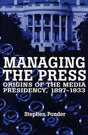 Managing the Press