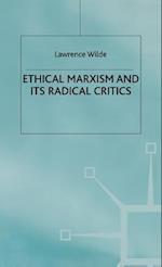 Ethical Marxism and its Radical Critics