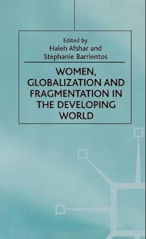 Women, Globalization and Fragmentation in the Developing World