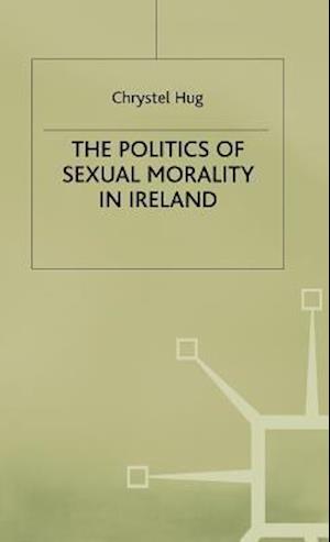 The Politics of Sexual Morality in Ireland