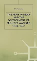 The Army in India and the Development of Frontier Warfare, 1849-1947