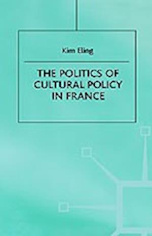 The Politics of Cultural Policy in France