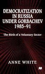 Democratization in Russia under Gorbachev, 1985–91