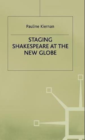 Staging Shakespeare at the New Globe