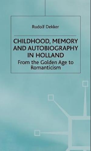 Childhood, Memory and Autobiography in Holland