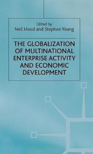 The Globalization of Multinational Enterprise Activity and Economic Development