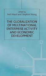 The Globalization of Multinational Enterprise Activity and Economic Development