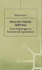 English Travel Writing From Pilgrimages To Postcolonial Explorations