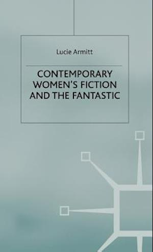 Contemporary Women’s Fiction and the Fantastic