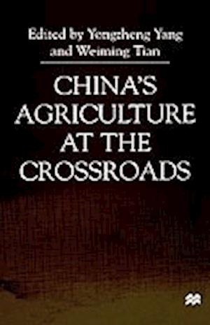 China's Agriculture At the Crossroads