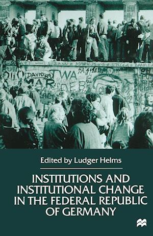 Institutions and Institutional Change in the Federal Republic of Germany