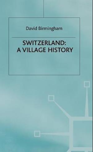 Switzerland: A Village History