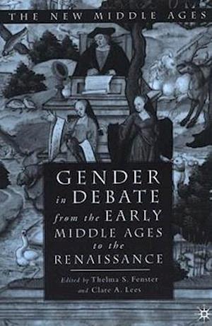 Gender in Debate From the Early Middle Ages to the Renaissance