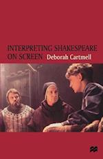 Interpreting Shakespeare on Screen