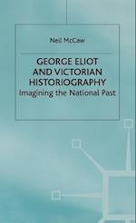 George Eliot and Victorian Historiography