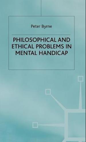 Philosophical and Ethical Problems in Mental Handicap