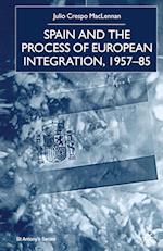 Spain and the Process of European Integration, 1957-85