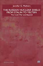 The Russian Nuclear Shield From Stalin To Yeltsin