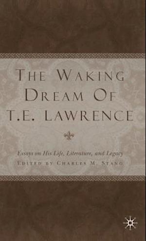 The Waking Dream of T.E. Lawrence