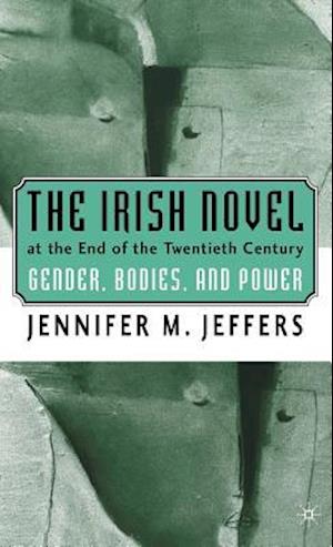 The Irish Novel at the End of the Twentieth Century