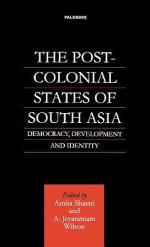 The Post-Colonial States of South Asia