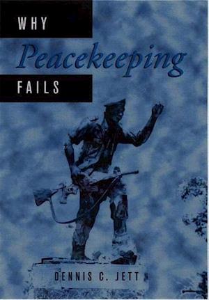 Why Peacekeeping Fails