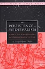 The Persistence of Medievalism