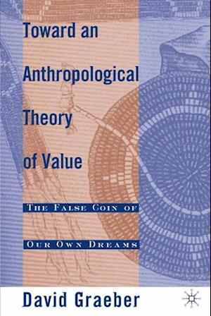 Toward an Anthropological Theory of Value