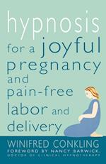 Hypnosis for a Joyful Pregnancy and Pain-Free Labor and Delivery