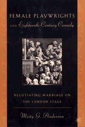 Female Playwrights and Eighteenth-Century Comedy