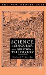 Science, the Singular, and the Question of Theology