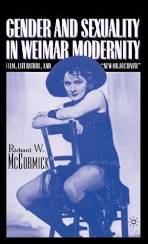 Gender and Sexuality in Weimar Modernity