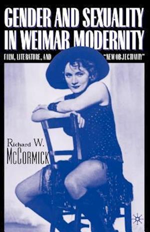 Gender and Sexuality in Weimar Modernity