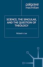 Science, the Singular, and the Question of Theology