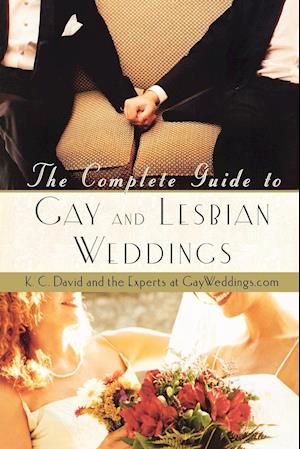 The Complete Guide to Gay and Lesbian Weddings