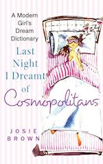 Last Night I Dreamt of Cosmopolitans