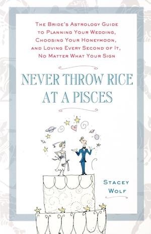 Never Throw Rice at a Pisces