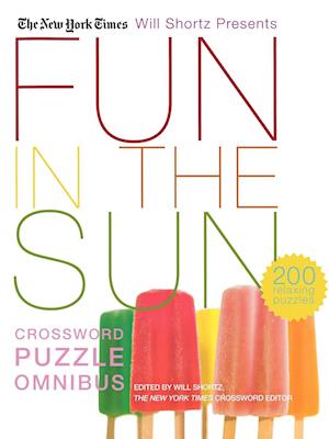 The New York Times Will Shortz Presents Fun in the Sun Crossword Puzzle Omnibus