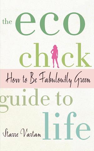 The Eco Chick Guide to Life