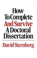 How to Complete and Survive a Doctoral Dissertation