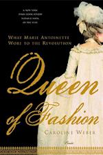 Queen of Fashion: What Marie Antoinette Wore to the Revolution