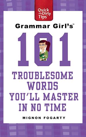 Grammar Girl's 101 Troublesome Words You'll Master in No Time