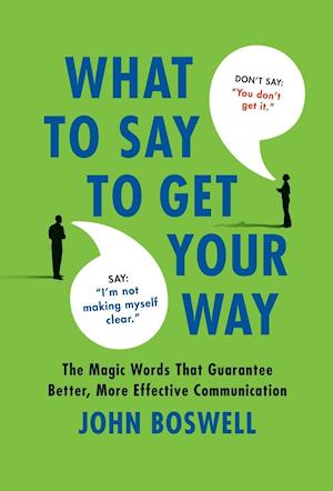 What to Say to Get Your Way