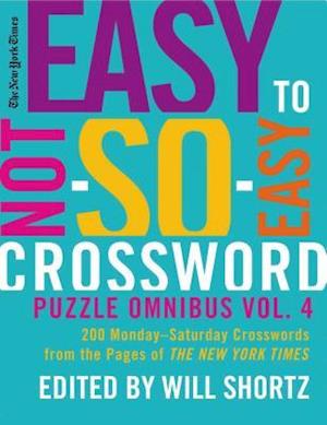 The New York Times Easy to Not-So-Easy Crossword Puzzle Omnibus, Volume 4