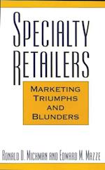 Specialty Retailers -- Marketing Triumphs and Blunders