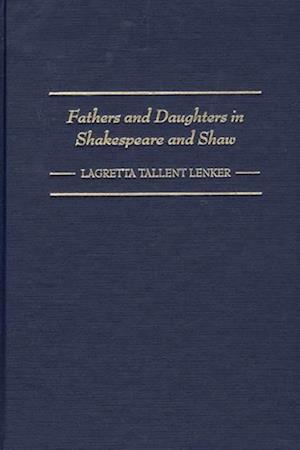 Fathers and Daughters in Shakespeare and Shaw