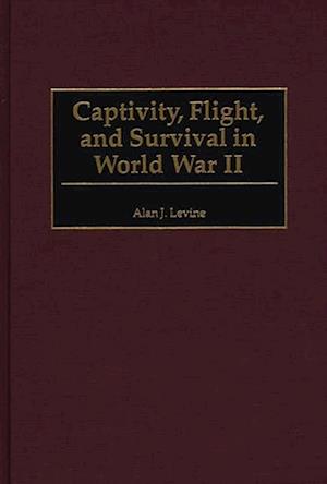 Captivity, Flight, and Survival in World War II